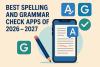 Best Spelling and Grammar Check Apps of 2026 – 2027
