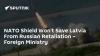 NATO Shield Won't Save Latvia From Russian Retaliation – Foreign Ministry