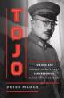 Tojo: the rise and fall of Japan’s most controversial World War II general