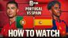 How to Watch Portugal vs. Spain: TV Channel, Live Stream, Time