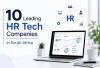Looking for HR Software? Here Are 10 Leading HR Tech Companies in South Africa