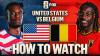 How to Watch USA vs. Belgium: TV Channel, Live Stream, Time