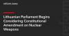 Lithuanian Parliament Begins Considering Constitutional Amendment on Nuclear Weapons