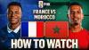 How to Watch France and Mbappe vs. Morocco: TV Channel, Live Stream, Time