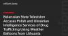 Belarusian State Television Accuses Polish and Ukrainian Intelligence Services of Drug Trafficking Using Weather Balloons from Lithuania