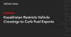 Kazakhstan Restricts Vehicle Crossings to Curb Fuel Exports