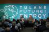Registration Opens for Tulane's Flagship Future of Energy Forum, Bringing Global Leaders to New Orleans