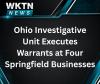 Ohio Investigative Unit Executes Warrants at Four Springfield Businesses