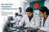 Who Will Build Bangladesh's Knowledge Economy?