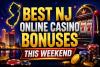Best NJ online casino bonus codes to win real money with this weekend, according to our expert
