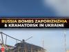 Russia launches aerial bomb strikes on Zaporizhzhia & Kramatorsk, killing at least 5, officials say