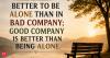 Best German proverb of the day: "Better to be alone than in bad company; good company is better than being alone" A timeless lesson on choosing the right company