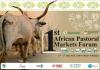 Africa Pastoral Markets Forum Seeks to Unlock Livestock Sector as Driver of Economic Growth