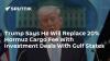 Trump Says He Will Replace 20% Hormuz Cargo Fee With Investment Deals With Gulf States