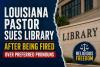 Louisiana Pastor Sues Library After Being Fired Over Preferred Pronouns