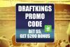 DraftKings Promo Code: Get $200 Instant Bonus for France-Spain World Cup Game