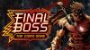 Tyler Kirkham To Aid With Final Boss Video Game Adaptation