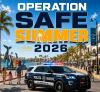 “Safe Summer 2026” Operation Ready