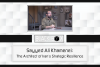 Seyyed Ali Khamenei: The architect of Iran's strategic resilience