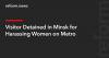 Visitor Detained in Minsk for Harassing Women on Metro