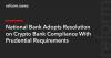 National Bank Adopts Resolution on Crypto Bank Compliance With Prudential Requirements