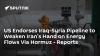 US Endorses Iraq-Syria Pipeline to Weaken Iran's Hand on Energy Flows Via Hormuz - Reports