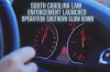 South Carolina Law Enforcement Launches Operation Southern Slow Down
