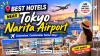 8 Best Hotels Near Tokyo Narita Airport