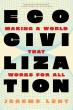 Ecocivilizaton: Making a World that Works for All, by Jeremy Lent