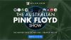 Shine On with The Australian Pink Floyd Show