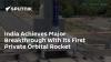 India Achieves Major Breakthrough With Its First Private Orbital Rocket