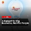 A Budget for Big Business, Not the People