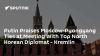 Putin Praises Moscow-Pyongyang Ties at Meeting With Top North Korean Diplomat - Kremlin