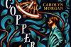 Historical fiction novel set in industrial Swansea in the 1860s Copperopolis by Carolyn Morgan