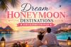10 Dream Honeymoon Destinations for Filipino Couples