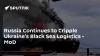Russia Continues to Cripple Ukraine's Black Sea Logistics - MoD