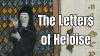 The Letters of Heloise: Love, Learning, and Life as a Medieval Woman