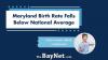 Maryland Birth Rate Falls Below National Average As More Women Delay Or Forgo Motherhood