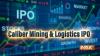 Caliber Mining & Logistics IPO GMP signals 26% listing gain, subscribed over 18% so far on Day 2