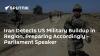 Iran Detects US Military Buildup in Region, Preparing Accordingly - Parliament Speaker