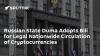 Russian State Duma Adopts Bill for Legal Circulation of Cryptocurrencies in Country