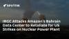 IRGC Attacks Amazon’s Bahrain Data Center to Retaliate for US Strikes on Nuclear Power Plant