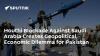 Houthi Blockade Against Saudi Arabia Creates Geopolitical, Economic Dilemma for Pakistan