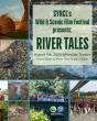 SYRCL’s Wild & Scenic Film Festival Presents River Tales — An Offseason Screening Celebrating Rivers, Community, and 25 Years of Environmental Film