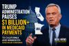 Trump Administration Pauses More Than $1 Billion in Medicaid Payments to California and Minnesota Pending Review
