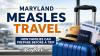 Maryland Measles Travel: How Families Can Prepare Before A Trip