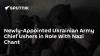 Newly-Appointed Ukrainian Army Chief Ushers in Role With Nazi Chant