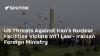 US Threats Against Iran's Nuclear Facilities Violate Int'l Law - Iranian Foreign Ministry
