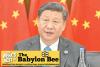 Best of the Babylon Bee: President Xi boasts that China ‘would never rig an election’ after winning with 100 percent of vote