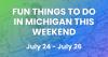 Here are 28 things to do in Michigan this weekend (July 24-26)